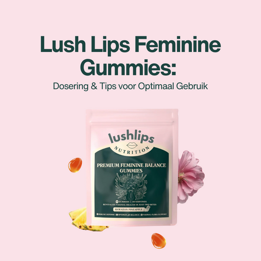 Lush Lips Feminine Gummies: Dosering & Tips