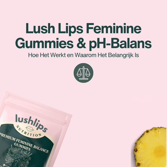 Lush Lips Feminine Gummies & pH-Balans Uitleg